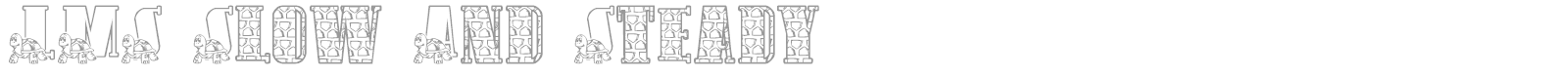 LMS Slow And Steady font preview
